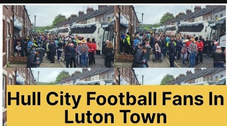 Hull city Football ⚽️ Fans Arrived At Kenilworth Road Stadium Luton Town F.C vs Hull City