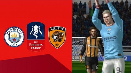 FTS 2023 || MANCHESTER CITY VS HULL CITY || THE EMIRATES FA CUP || ROUND 2 || GAMEPLAY ||