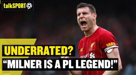 &quot;JAMES MILNER IS A PREMIER LEAGUE LEGEND!&quot; 