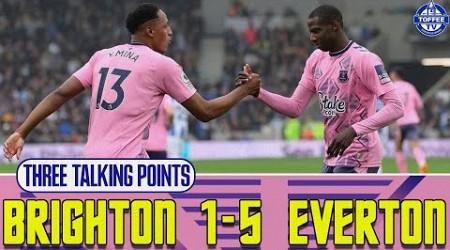 Brighton And Hove Albion 1-5 Everton | Mina Was Brilliant | 3 Talking Points