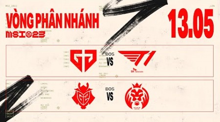 GEN vs T1 (BO5) | G2 vs MAD (BO5) | MSI 2023 - VÒNG PHÂN NHÁNH | 13.05.2023