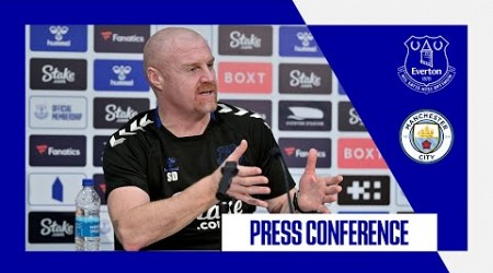 EVERTON V MAN CITY | Sean Dyche&#39;s press conference | Premier League GW 36