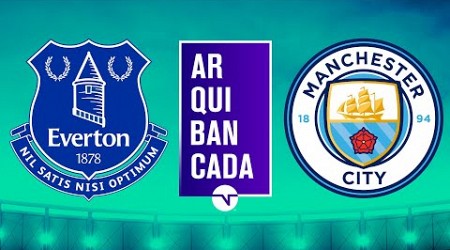 EVERTON X MANCHESTER CITY (NARRAÇÃO AO VIVO) | PREMIER LEAGUE