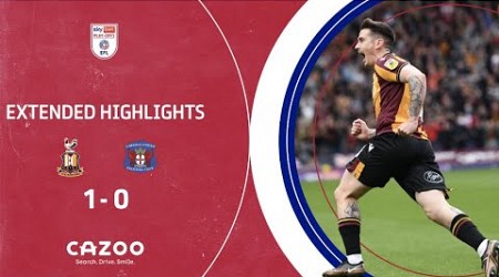 INSANE ATMOSPHERE! | Bradford City v Carlisle United extended EFL Play-Offs highlights