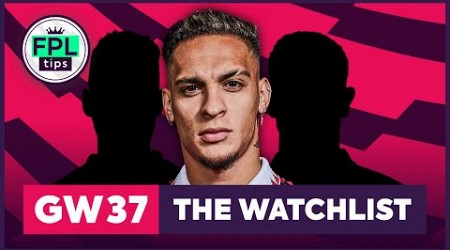 FPL GW37: THE WATCHLIST | Antony Differential? | Double Gameweek 37 | Fantasy Premier League Tips