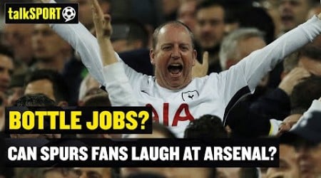 Can Spurs fans call Arsenal BOTTLERS? 