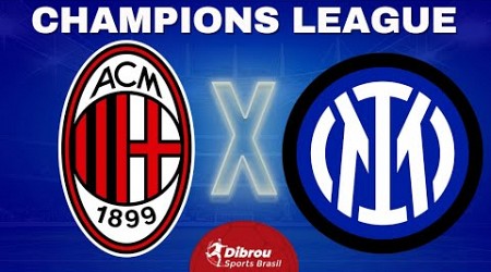 MILAN X INTERNAZIONALE AO VIVO | CHAMPIONS LEAGUE - SEMIFINAL | NARRAÇÃO