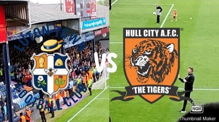 Videos I recorded at the Luton VS Hull game (8/5/23)