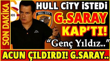 HULL CİTY İSTEDİ, GALATASARAY KAP&#39;TI! ACUN ÇILDIRDI..