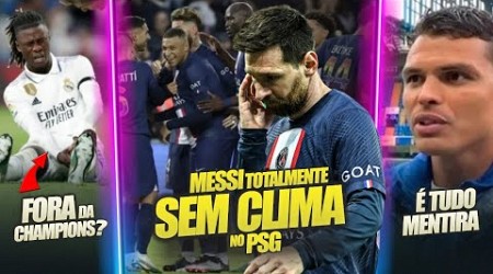 Messi não vê a hora de VAZAR do PSG | Everton: Prejuízo ABSURDO | Camavinga: ALERTA VERMELHO | Mais