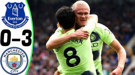 Everton vs Manchester City 0-3 - Goals and Highlights 14/05/2023 