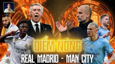 ĐIỂM NÓNG MANCHESTER CITY - REAL MADRID: NGƯỠNG CỬA CHO CHỨC VÔ ĐỊCH