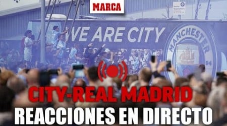 MANCHESTER CITY - REAL MADRID I Reacciones y análsis Champions League en directo | MARCA