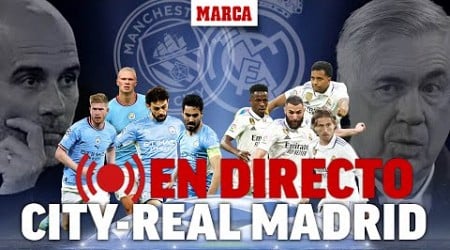 EN DIRECTO MANCHESTER CITY - REAL MADRID I Semifinal Champions League | MARCA