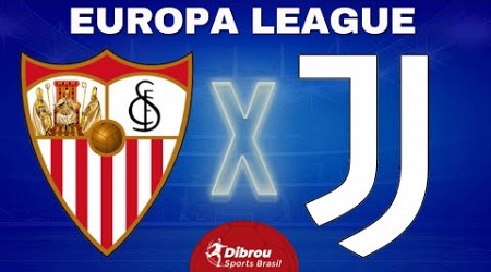 SEVILLA X JUVENTUS AO VIVO | LIGA EUROPA - SEMIFINAL | NARRAÇÃO