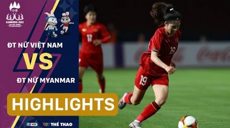 Highlights ĐT bóng đá nữ Việt Nam vs Myanmar: Lịch sử gọi tên | SEA Games 32 | VTV24