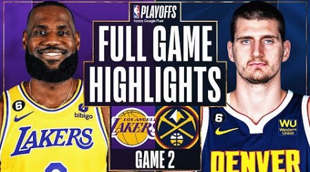 #7 LAKERS at #1 NUGGETS | FULL GAME 2 HIGHLIGHTS | May 18, 2023