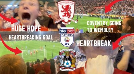 HEARTBREAK ON TEESSIDE AS COVENTRY GO TO WEMBLEY! Middlesbrough vs Coventry City Matchday Vlog