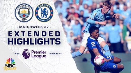 Manchester City v. Chelsea | PREMIER LEAGUE HIGHLIGHTS | 5/21/2023 | NBC Sports