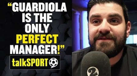 &quot;GUARDIOLA ONLY PERFECT MANAGER!&quot; 