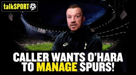 SPURS FAN WANTS O&#39;HARA! 