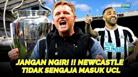 Yang Lain Susah Payah Tembus Champion! NEWCASTLE Malah Bilang &#39;Tidak Sengaja&#39; Tembus Empat Besar