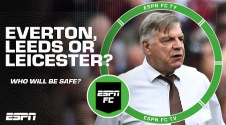 Relegation Battle: Can Leeds or Leicester pass Everton to remain safe? | ESPN FC