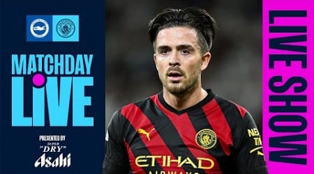 WATCH LIVE! Matchday Live | Brighton v Man City | Premier League