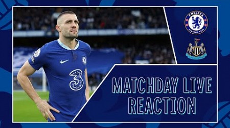 Chelsea vs Newcastle United | All The Reaction! | Matchday Live