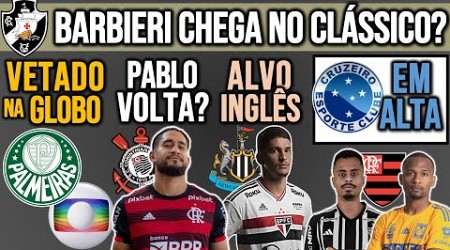 GLOBO &quot;ESCONDE&quot; VERDÃO! PABLO NO TIMÃO? NEWCASTLE QUER SÃO-PAULINO! TROCAS NO FLA; BARBIERI, ZÊRO E+