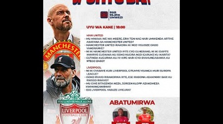 #SPORTSBAR:#MANU YAKORA IKI NGO IZISUBIZE IJABO YAHORANYE?||#LIVERPOOL IZAKWIRWA MURI EUROPA LEAGUE?