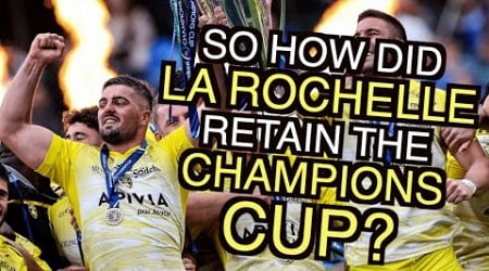 So how did La Rochelle retain the Champions Cup? | Leinster v La Rochelle Final Analysis