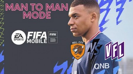 Fifa Mobile-ManToMan Mode Hull City Vs VFL:).....