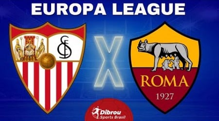 SEVILLA X ROMA AO VIVO | LIGA EUROPA - FINAL | NARRAÇÃO