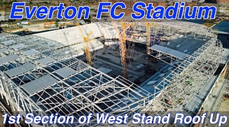 Everton FC Stadium on 1.6.23 - First section of the West Stand Roof Up Today!!!