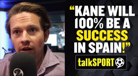 &quot;KANE IS 100% A SUCCESS IN SPAIN!&quot; Rory Jennings backs Harry Kane to shine at Real Madrid! ⭐