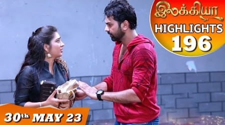 Ilakkiya Serial | EP 196 Highlights | 30th May 2023 | Hima Bindhu | Nandan | Sushma Nair