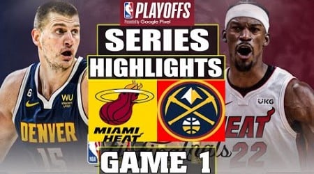 Denver Nuggets vs Miami Heat SERIES FULL Highlight GAME 1 | Jun 1 , 2023 | NBA Playoffs 2023