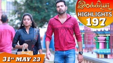 Ilakkiya Serial | EP 197 Highlights | 31st May 2023 | Hima Bindhu | Nandan | Sushma Nair