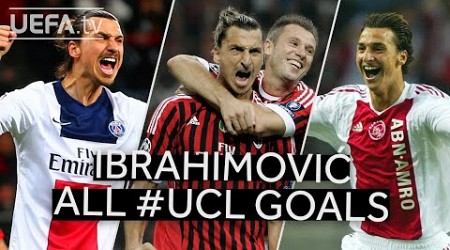All #UCL Goals: ZLATAN IBRAHIMOVIĆ