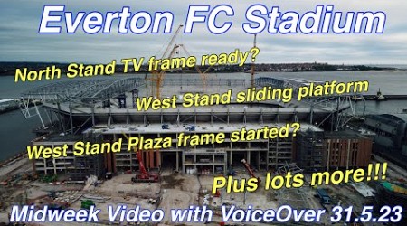 EVERTON FC STADIUM Mid-week video with VoiceOver (31.5.23).