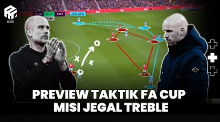 Misi MU Menghentikan Rekor Treblenya Dipecahkan Man City | Preview Final FA Cup