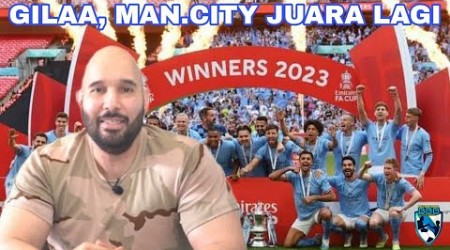 GILAA, SETELAH JUARA EPL, MANCHESTER CITY JUARA PIALA F.A, TAKTIK PEP GILAS SETAN MERAH !