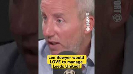 Lee Bowyer BACKS HIMSELF for the Leeds job! 