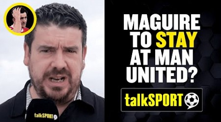 Harry Maguire wants to STAY at Man United and FIGHT for his place 