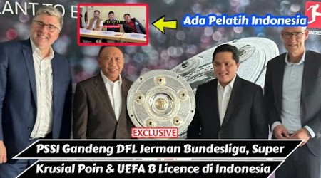 PSSI Gandeng DFL Jerman Bundesliga, Erick Thohir Super &amp; Liga Indonesia Punya Pelatih Muda UEFA B