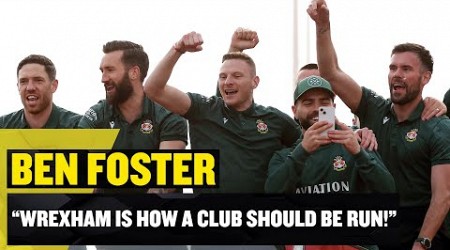 &quot;WREXHAM IS HOW A CLUB SHOULD BE RUN!&quot; ✅ Ben Foster REVEALS why he signed a contract extension!