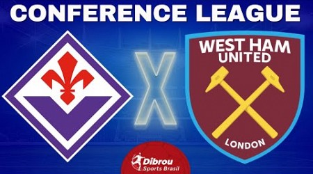 FIORENTINA X WEST HAM AO VIVO | CONFERENCE LEAGUE - FINAL | NARRAÇÃO