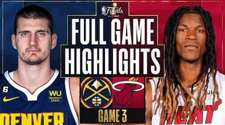 #1 NUGGETS at #8 HEAT | FULL GAME 3 HIGHLIGHTS | June 7, 2023