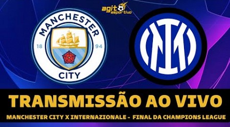 MANCHESTER CITY X INTER TRANSMISSÃO AO VIVO DIRETO DE INSTAMBUL - FINAL DA CHAMPIONS LEAGUE 2023